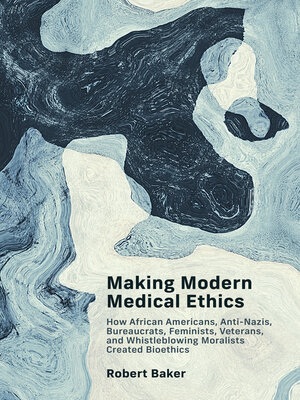 cover image of Making Modern Medical Ethics